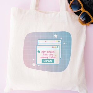 My Brain Has Too Many Tabs Open Tote Bag | Eco Friendly Tote Bag | Canvas Tote Bag | Cotton Tote Bag | ADHD Tote Bag