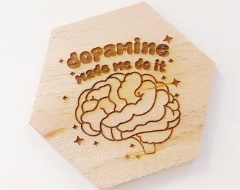 Dopamine made me do it coaster | wood coaster | engraved coaster | wooden coaster | serotonin dopamine coaster | adhd awareness