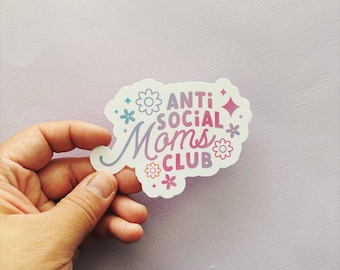 Anti Social Moms Club Vinyl Sticker | Notebook Sticker | Planner Sticker | Laptop Sticker