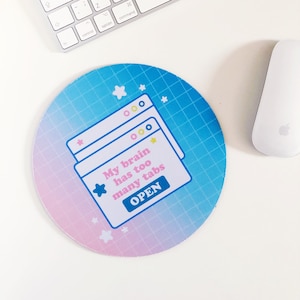 My Brain Has Too Many Tabs Open Mousemat | ADHD Mousemat | Cute Mousemat | Brain Mousepad | Too Many Open Tabs Mousepad | Desk Accessories