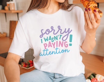Pesaroso eu não estava pagando a camisa da atenção T de <br> Entrega Rápida? Camisa TDAH de <br> Promoção Relâmpago! conscientização sobre TDAH | défice de atenção camiseta de <br> Entrega Rápida? vida com TDAH | camiseta com TDAH
