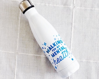 Walking For My Mental Health Bottle | Mental Health Bottle | Water Bottle