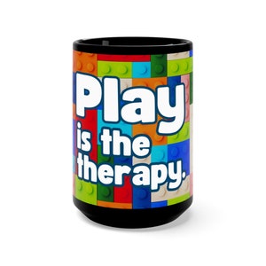PLAY is the therapy. Mug