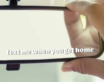 Text Me When You're Home, Rearview Mirror Decal, Reminder, Car Accessories, Remember, Don't Forget, Let Me Know When You're Home