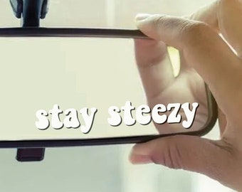 Stay Steezy, Rearview Mirror Decal, Car Accessories, Car Decal, Groovy, Car Mirror Decal, Car Sticker, Mirror Sticker