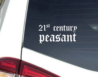 21st Century Peasant, Poor, Lower Middle Class, Low Income, Poverty, Car Decal, Vinyl Decal, Permanent Vinyl, Car Sticker, Vinyl Sticker