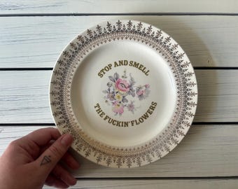 Decorative Profanity Plate, Stop & Smell The Fuckin Flowers, Upcycled, Curse Word, Thrifted, Bad Word Art, Kitchen Decor, Housewarming