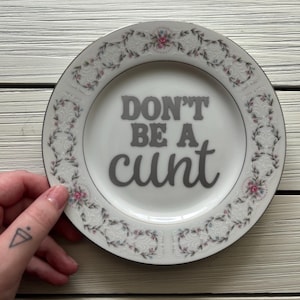Decorative Profanity Plate, Don&#39;t Be a Cunt, Upcycled Plate, Curse Word Decor, Thrifted, Bad Word Art, Kitchen Decor, Housewarming Gift