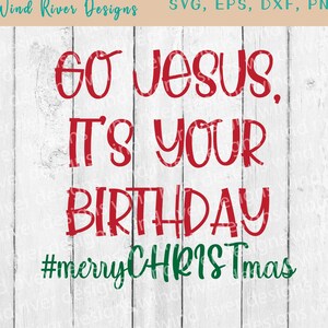Go Jesus It&#39;s Your Birthday digital SVG file