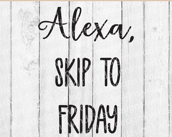 Alexa, skip to Friday digital file
