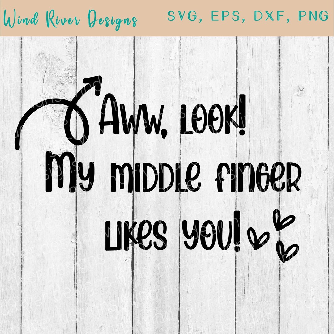 Aww My Middle Finger Likes You SVG File - Etsy