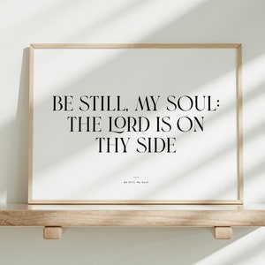 Be still my soul Wandkunst, LDS-Wandkunst, Hymne zum Ausdrucken, Heiliger der Letzten Tage zum Ausdrucken, christliche Wohnkultur, Hymnenplakat, christliche Wandkunst