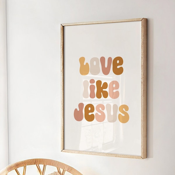 Love like Jesus printable, Girls room wall art, Retro Nursery print, Boho playroom art, Christian wall art, Bible verse print, Dorm room art