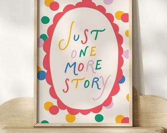 Just One More Story (Digital Download): Kids Room Wall Art, Colorful Playroom Print, Reading Quote Print, Nursery Wall Decor