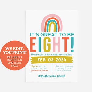 May include: A white invitation card with a colorful rainbow design and the text "IT'S GREAT TO BE EIGHT!" in various colors. The invitation includes details for a baptism preview on February 3, 2024, and states "Refreshments served."
