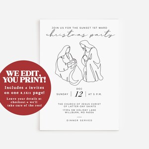 May include: Editable Christmas party invitation with a line drawing of the nativity scene. The text reads "Join us for the Sunset 1st Ward Christmas Party."  The invitation includes the date, time, and location of the event.  The text "We Edit, You Print!" is in a red circle.