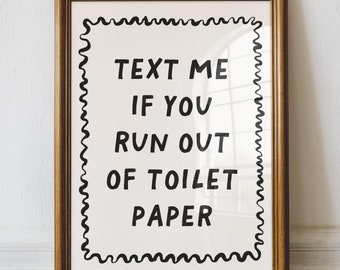 Funny bathroom wall art, Text me if you run out of toilet paper print, Bathroom Wall Decor, Black and white bathroom print, Toilet humor