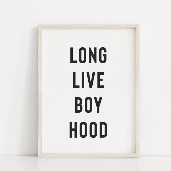 Long live boyhood, Boys room wall art, Boys playroom wall decor, Black and white playroom prints, Boys room poster, Brother sign, Boys quote