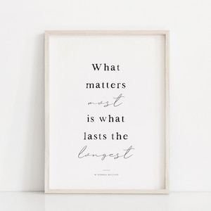 What matters most lasts the longest, LDS wall art, General Conference quote, LDS printable, M Russell Ballard, Latter Day Saint poster