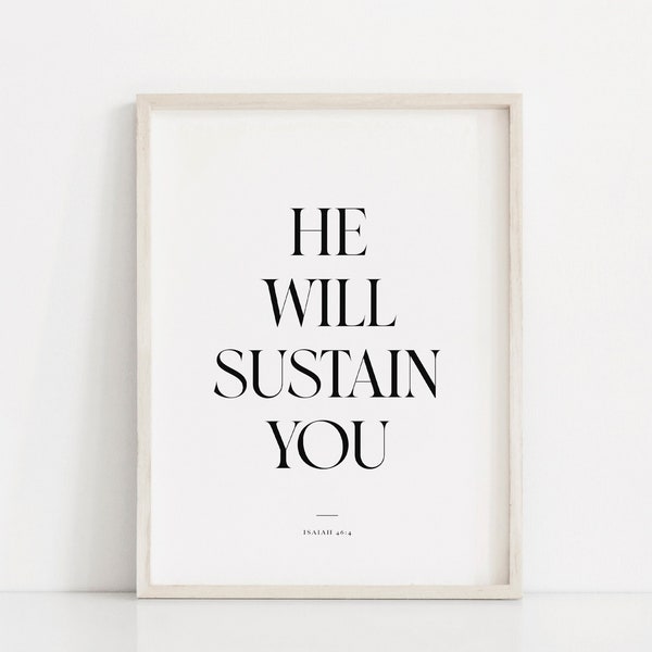 He will sustain you print, Isaiah 46:4, Bible verse printable, Scripture wall art, Christian wall decor, Isaiah poster, Minimalist Christian