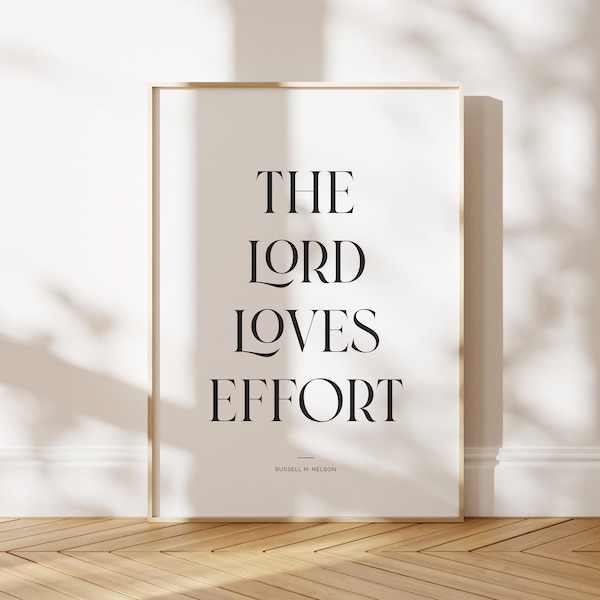 The Lord loves effort, Russell M Nelson quote, Latter Day Saint wall art, General conference quote, LDS printable, Church of Jesus Christ