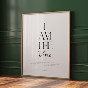I am the vine print, Scripture wall art, John 15:5, Neutral bible verse prints, Modern scripture decor, Jesus poster, Christian wall decor
