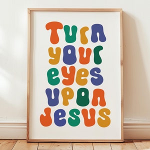 Turn your eyes upon Jesus print, Christian wall art, Bible verse wall art, Kids room print, Quote trendy Christianity art, Church wall decor
