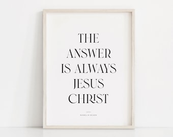The answer is always Jesus Christ, Russell m nelson quotes, LDS wall art, LDS wall decor, General Conference 2023, Latter Day Saint print