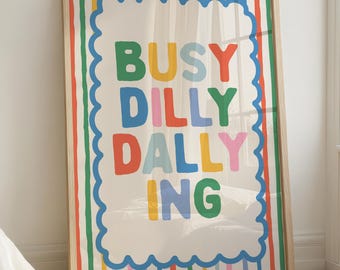Busy Dilly Dallying Wall Art, Kids Playroom Decor, Kids Room Wall Art, Colorful Print, Trendy Apartment Decor, Positive Quote Art, Rainbow