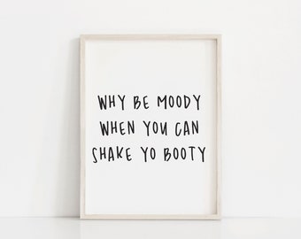 Positive quote print, Funny bedroom art, Dorm room wall decor, Cute wall printable, Funny sayings art, Humorous wall art, Shake your booty