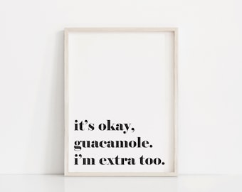 Its okay guacamole, Guacamole print, Funny dorm poster, Funny kitchen prints, Kitchen wall art, Food pun art, Food printable, avocado print