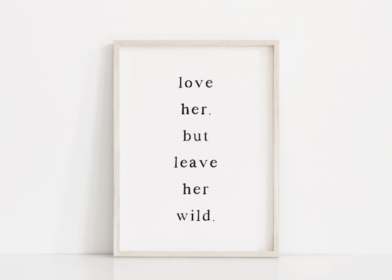 Love her but leave her wild print, Boho nursery prints, Minimalist nursery wall art, Atticus quote, Modern nursery art, Nursery girl quote