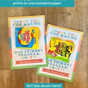 May include: Two printable thank you cards with candy. The cards are 5x7 inches and feature the text "Thank you for making our primary program sweet! You deserve a treat!" The cards are decorated with a yellow and orange candy wrapper with a red and white candy inside.