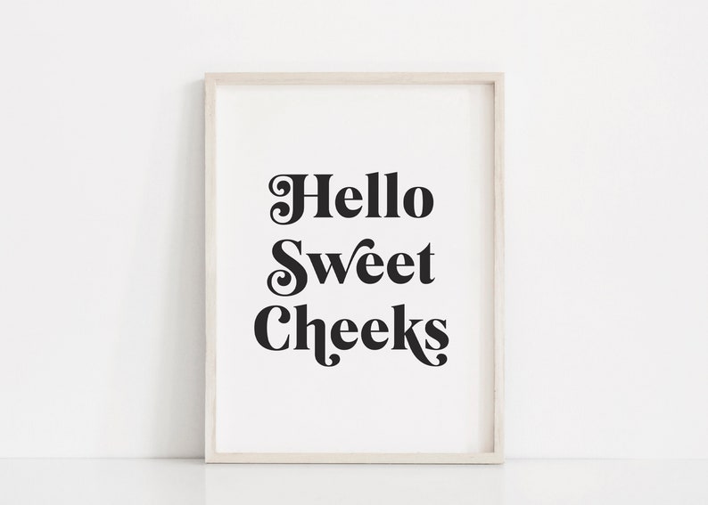 Hello Sweet Cheeks Print, Funny Bathroom Print, Bathroom Typography ...