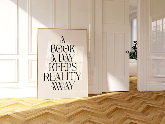 A book a day keeps reality away, Printable book wall art, Reading prints, Book lover gift, Reading quote, Bookish print, Book room decor