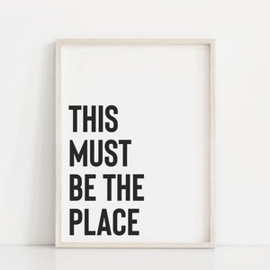 This must be the place print, Guest room print, Black and white typography, Minimalist quote print, Typography poster print, Entryway print