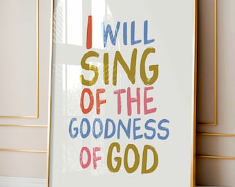Goodness of God print, Bible Wall Art, Christian Faith, Jesus, Bible Verse Poster, Trendy wall art, Dorm room wall decor, Scripture print