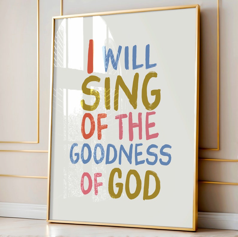 I will sing of the goodness of God, Christian Wall art, Retro scripture print