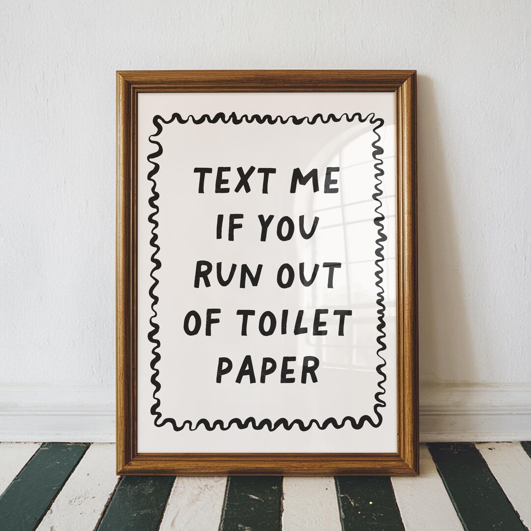 Funny Bathroom Wall Art, Text Me If You Run Out of Toilet Paper Print ...