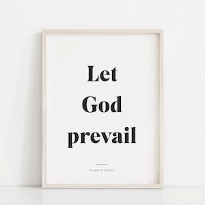Let God prevail, Lds wall art, Lds print, Latter day saint art, Mormon art, Russell M Nelson quote, Lds scripture, Lds quote, Lds wall decor
