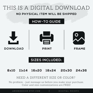 K&ouml;nnte beinhalten: Digitaler Download von druckbaren Kunstdrucken in verschiedenen Gr&ouml;&szlig;en, darunter 8x10, 11x14, 16x20, 18x24, 20x30 und 24x36 Zoll.  Der Text "THIS IS A DIGITAL DOWNLOAD NO PHYSICAL ITEM WILL BE SHIPPED" befindet sich oben im Bild.  Der Text "HOW-TO GUIDE" befindet sich unter dem ersten Text.  Drei Symbole befinden sich unter dem Text "HOW-TO GUIDE": ein Download-Symbol, ein Druckersymbol und ein Rahmens symbol.  Der Text "SIZES INCLUDED" befindet sich unter den Symbolen.  Der Text "NEED A DIFFERENT SIZE OR COLOR?" befindet sich unter den Gr&ouml;&szlig;en.  Der Text "No problem - just message us before you make your purchase. Colour and size customisations are FREE!" befindet sich unter dem vorherigen Text.  Der Text "ARUSKDESIGN.ETSY.COM" befindet sich unten links im Bild.  Der Text "DIGITAL PRINTS" befindet sich unten rechts im Bild.