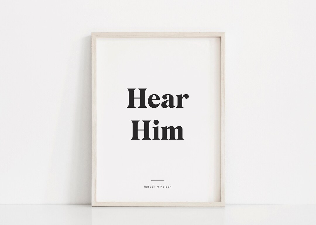 Hear Him Lds Print, Russell M Nelson Quotes, Lds Art, Hear Him ...