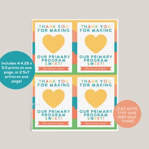 May include: Four printable thank you cards with a heart shape and the text "Thank you for making our primary program sweet! You deserve a treat!" in a colorful design.