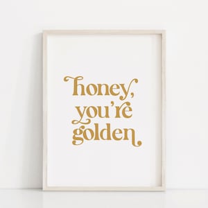 Honey you're golden, Boho nursery print, Girls boho nursery decor, Girls room quote, Retro nursery decor, girl nursery quote, Boho playroom