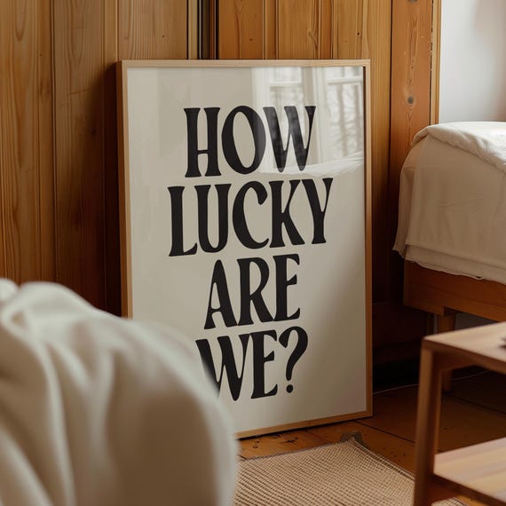 How lucky are we print, Trendy Aesthetic Home Decor, Black Typography Poster, Positive wall Art, Retro Aesthetic, Affirmation, Dorm decor