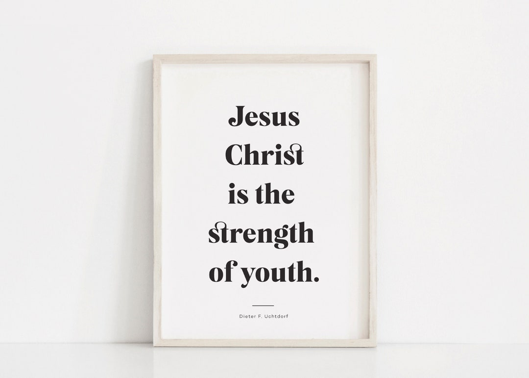Strength of Youth Lds Print, LDS Young Women Printable, Dieter F