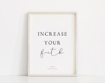 Increase your faith, Lds art, Russell M Nelson Quotes, Lds prints, Lds wall decor, General conference quotes, Lds quote print, Lds gifts