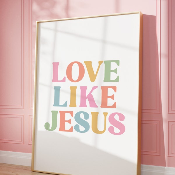 Love like Jesus printable, Christian nursery decor, Girls room wall art, Christian wall art, Bible verse print, Pastel playroom wall art