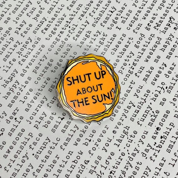 Shut Up About The Sun The Office Pin Gabe Pin Michael Scott Etsy Shut Up About The Sun The Office Pin Gabe Pin Michael Scott Etsy