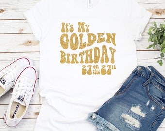 Golden Birthday Ladies Shirt, It’s My Golden Birthday, Birthday Day Tee Shirt, Glitter Birthday